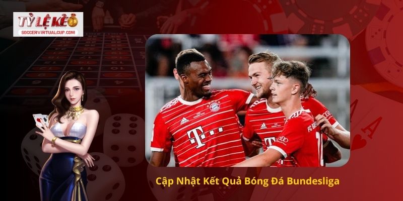 Cập Nhật Kết Quả Bóng Đá Bundesliga