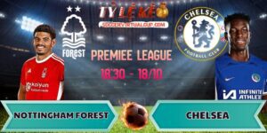 dự đoán kết quả Nottingham Forest vs Chelsea
