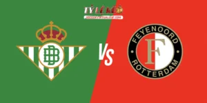Betis vs Feyenoord