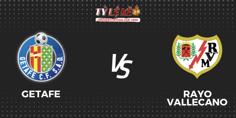 Soi Kèo La Liga: Getafe vs Vallecano - Vòng 9 Lúc 2h Ngày 20/10/2026 1 Getafe vs Vallecano