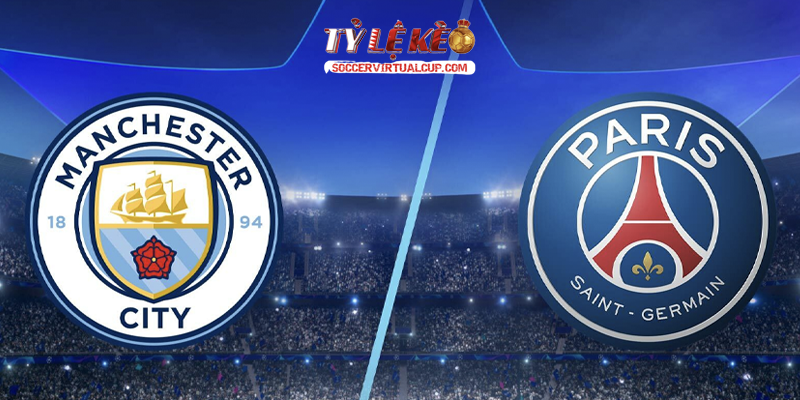 Soi Kèo C1: Man City vs PSG - Lúc 2h Ngày 15/10/2026 1 Man City vs PSG