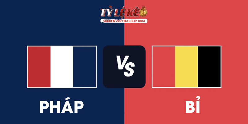 Soi kèo UNL: Pháp vs Bỉ - Lúc 1h45 Ngày 6/10/2026 1 Pháp vs Bỉ
